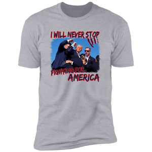 I Will Never Stop Fi**ting For America Bright Shirt TH10 63177