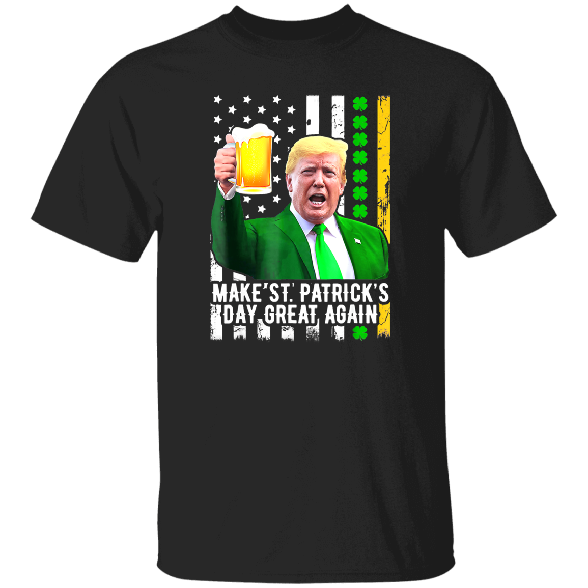 Make St. Patrick's Day Great Again Funny Cheers Dark Shirt HO82 65606