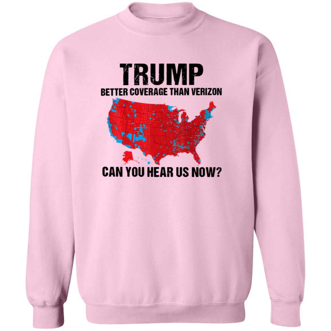 Custom Trump Better Coverage Than Verizon - Can You Hear Us Now Bright Shirt HA75 63745