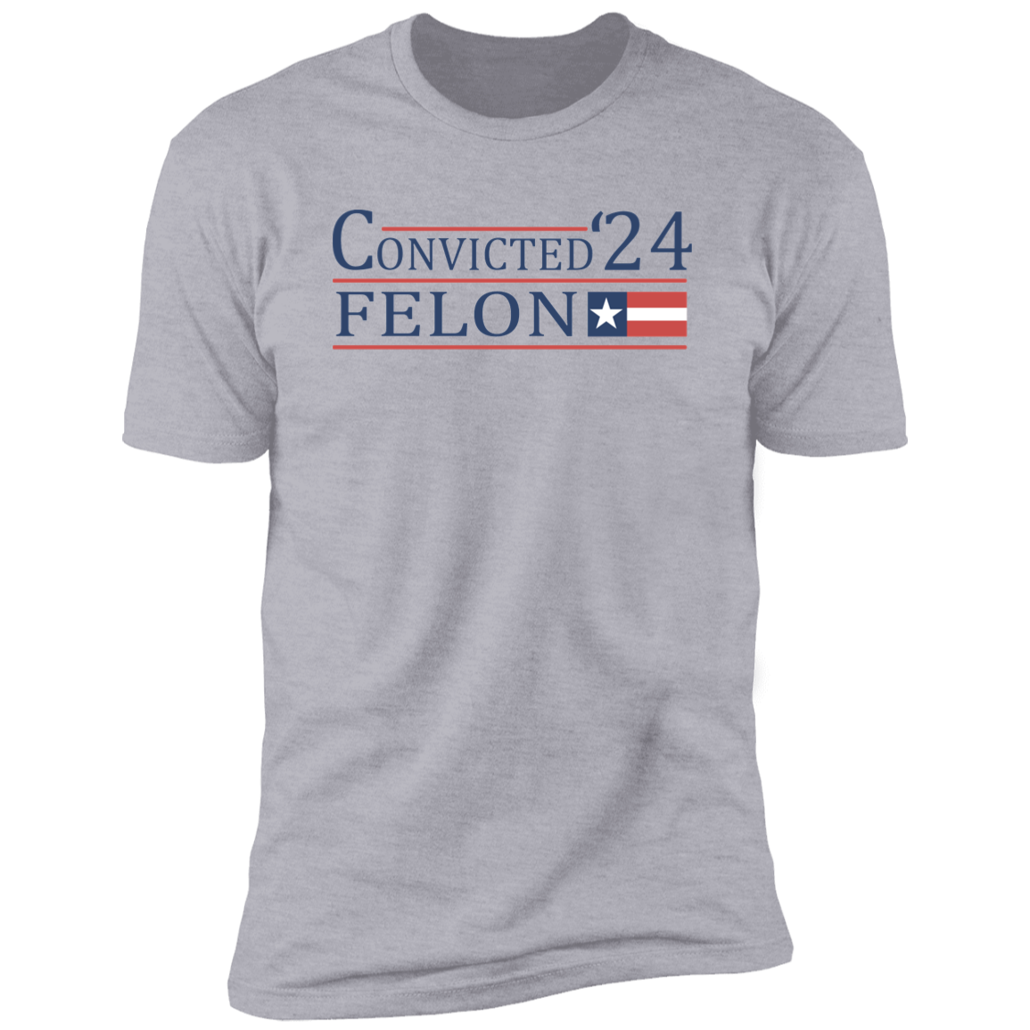 Convicted Felon 24 With America Flag Bright Shirt HO82 62706