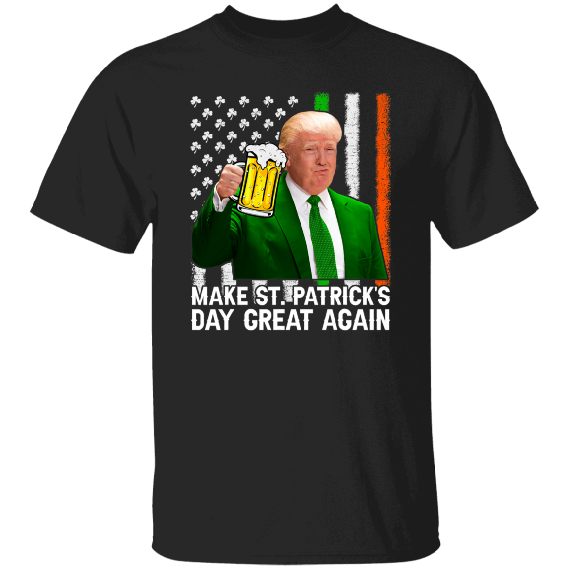 Make Saint St Patrick's Day Great Again Funny Trump Dark Shirt HO82 65628