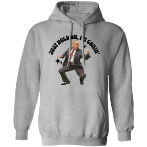 Just Hold On, I'm Comin' Trump Shirt DM01 62515