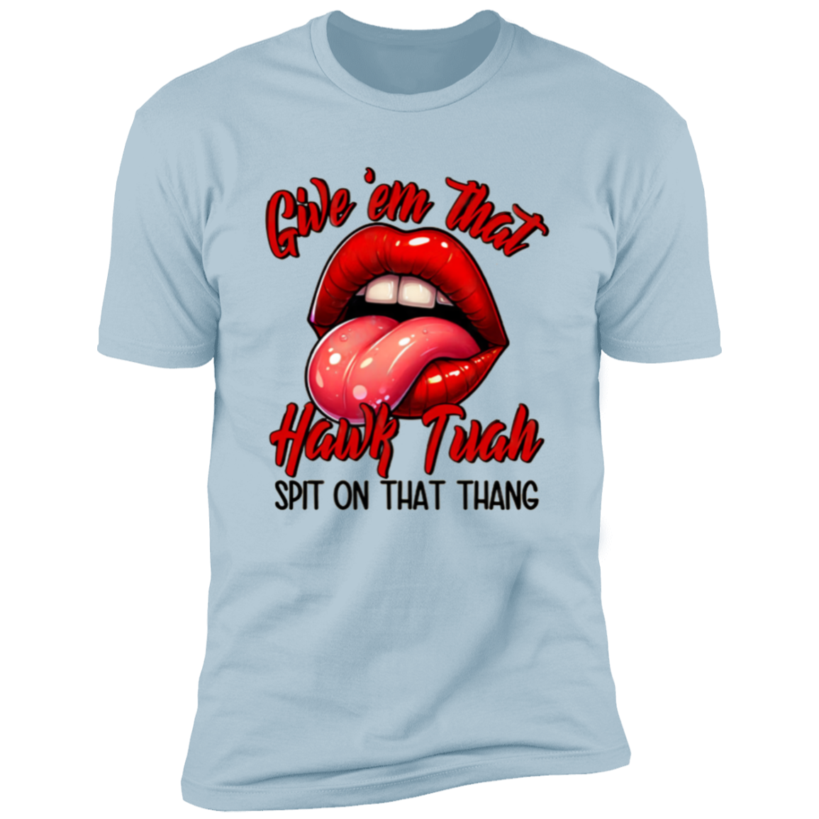 Give 'em that HAWK TUAH Shirt DM01 62883