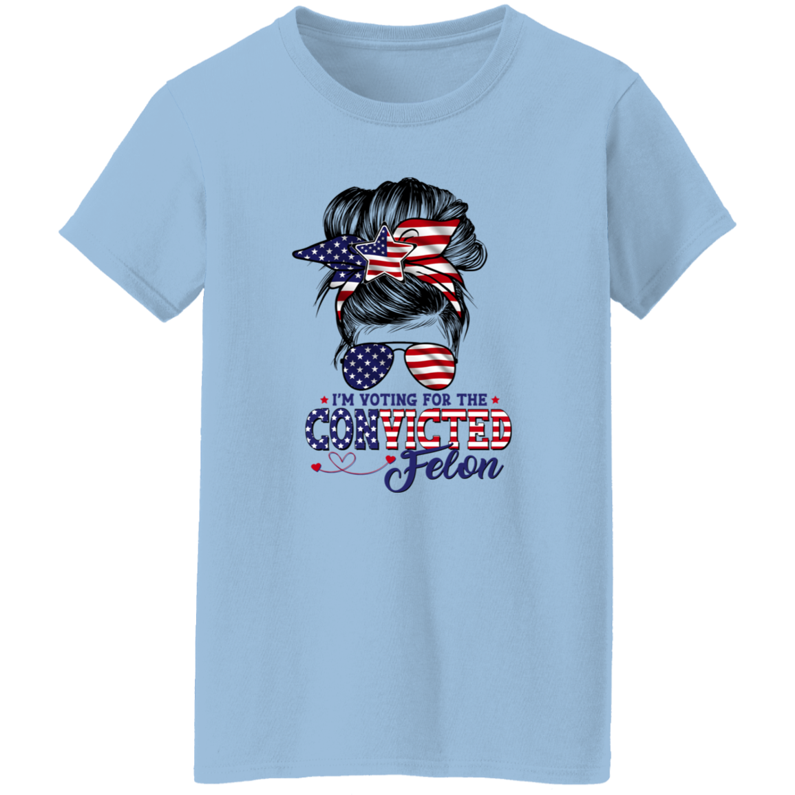 I'm Voting For The Convicted Felon Trump Girl Shirt TH10 N304 62723