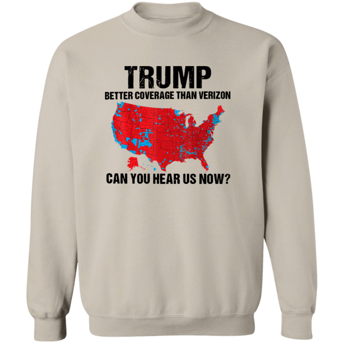 Custom Trump Better Coverage Than Verizon - Can You Hear Us Now Bright Shirt HA75 63745