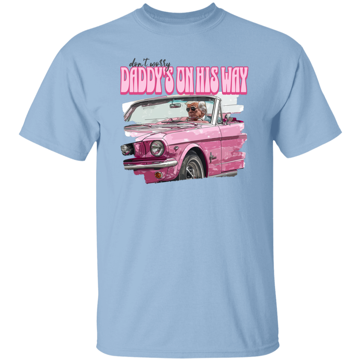 Don't Worry Daddy's On His Way Shirt DM01 62517