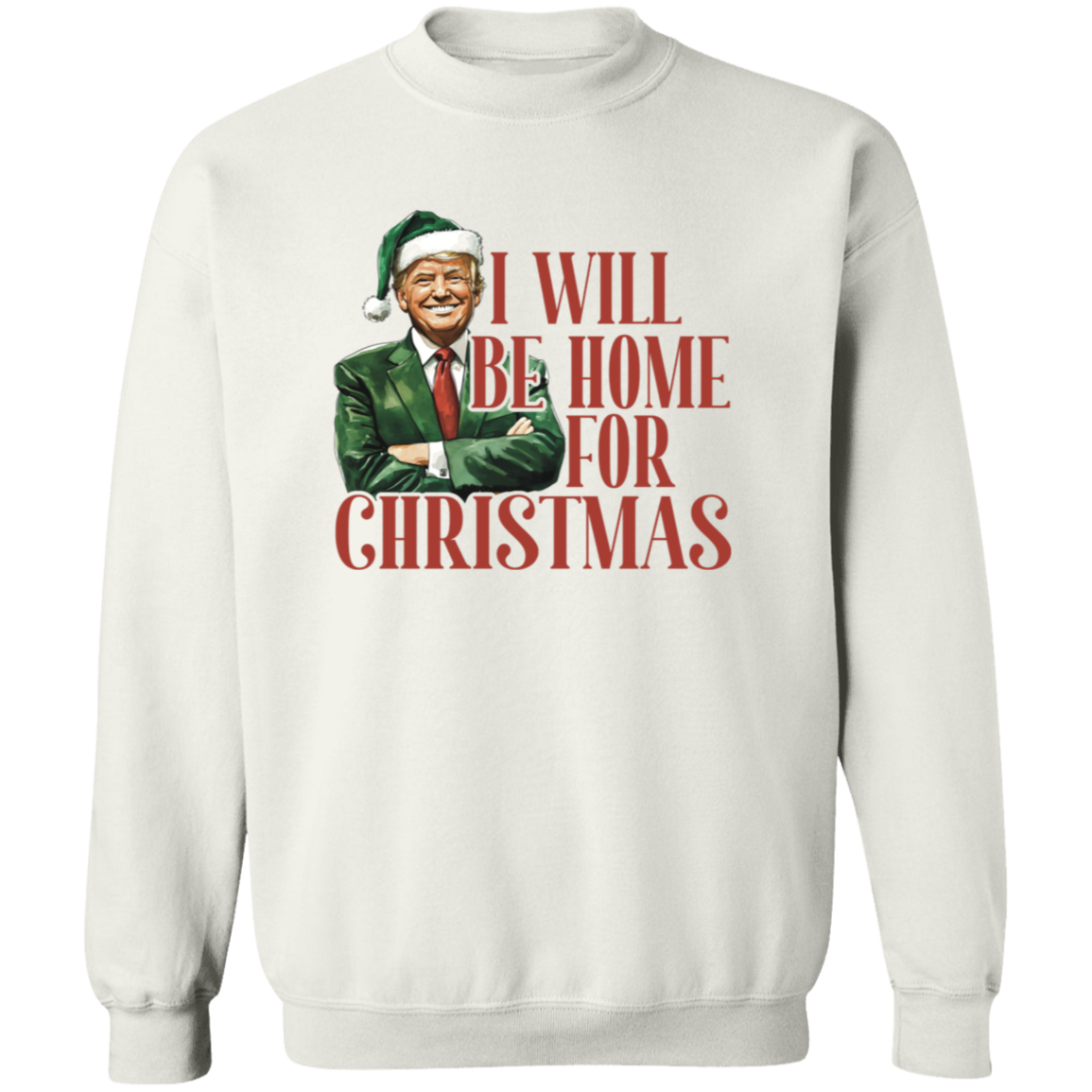 Trump I'll Be Home for Christmas - Humorous Trump Christmas Shirt HA75 63796