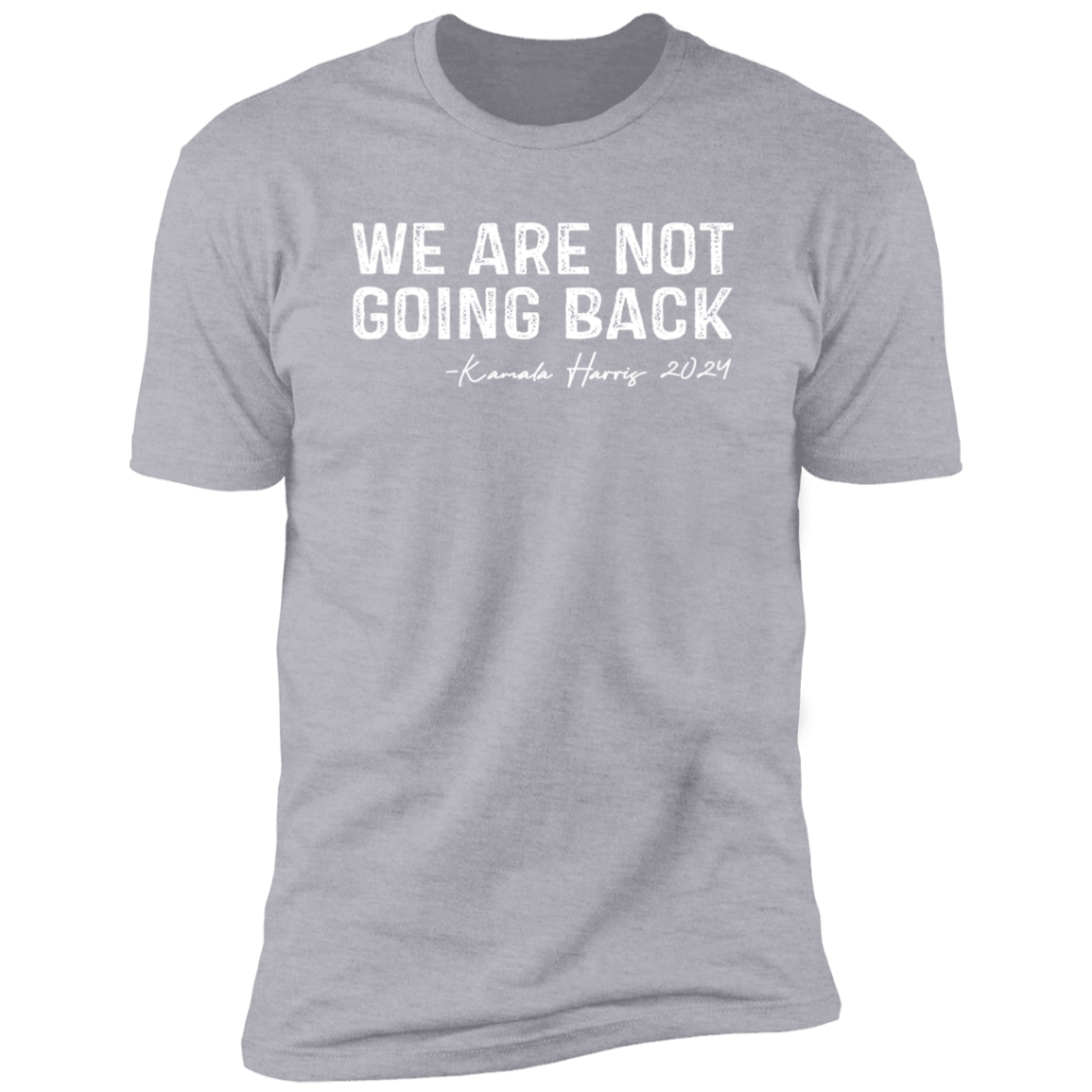 We're Not Going Back Kamala Harris For President 2024 Dark Shirt HO82 65102