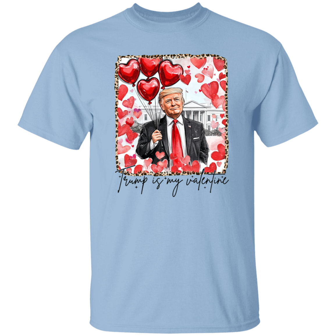 Trump Is My Valentine Bright Shirt TH10 64243