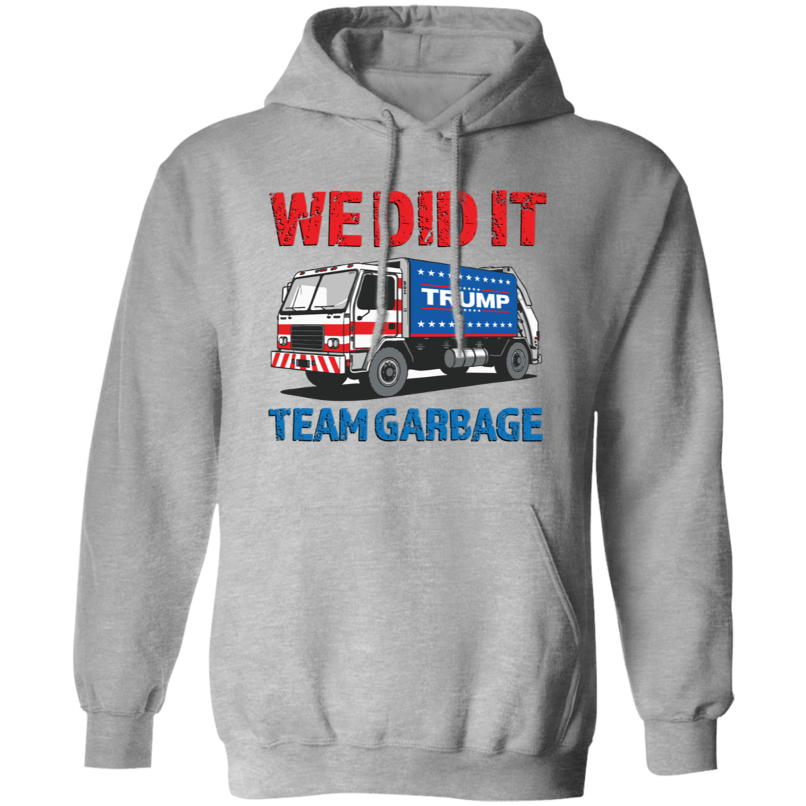 Donald Trump Team Garbage We Did It Shirt HO82 65210