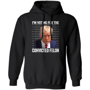 I'm Voting For The Convicted Felon Trump Dark Shirt HO82 62608