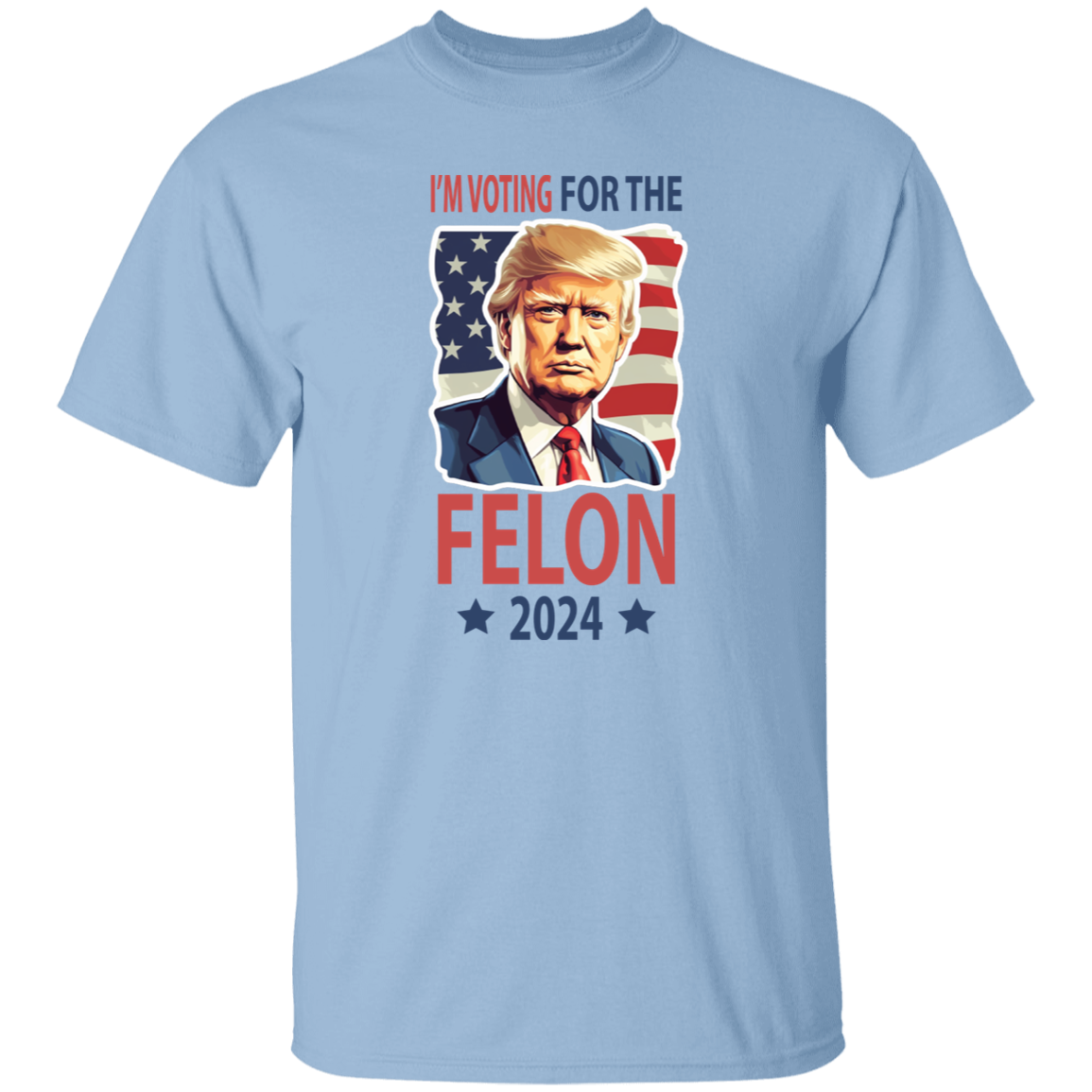 Independence Day I'm Voting For The Felon Donald Trump 2024 Bright Shirt HO82 62666