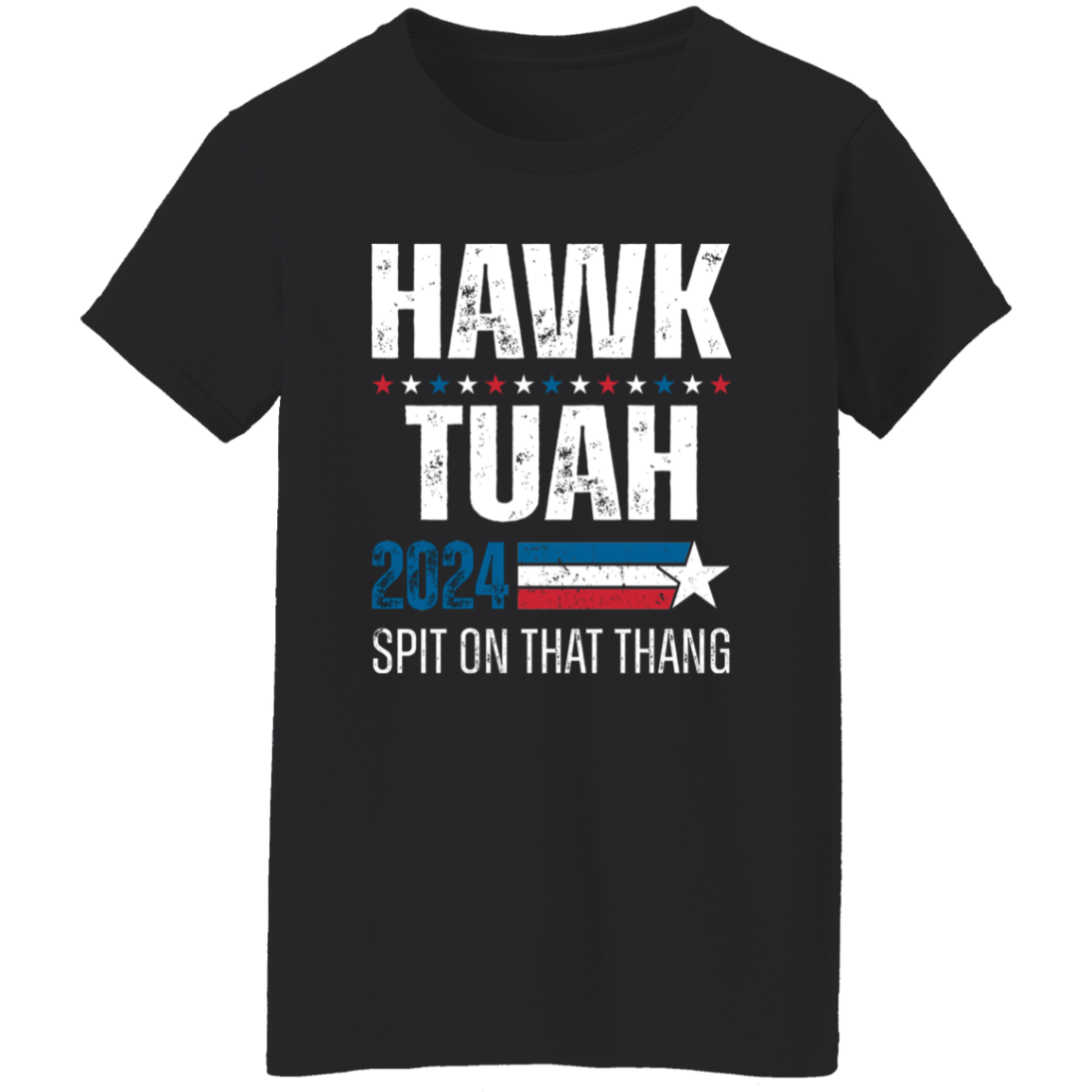 Hawk Tuah 2024 Spit On That Thang Shirt HA75 62820