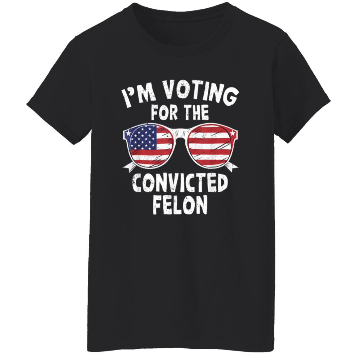 I'm Voting For The Convicted Felon Shirt HA75 62606