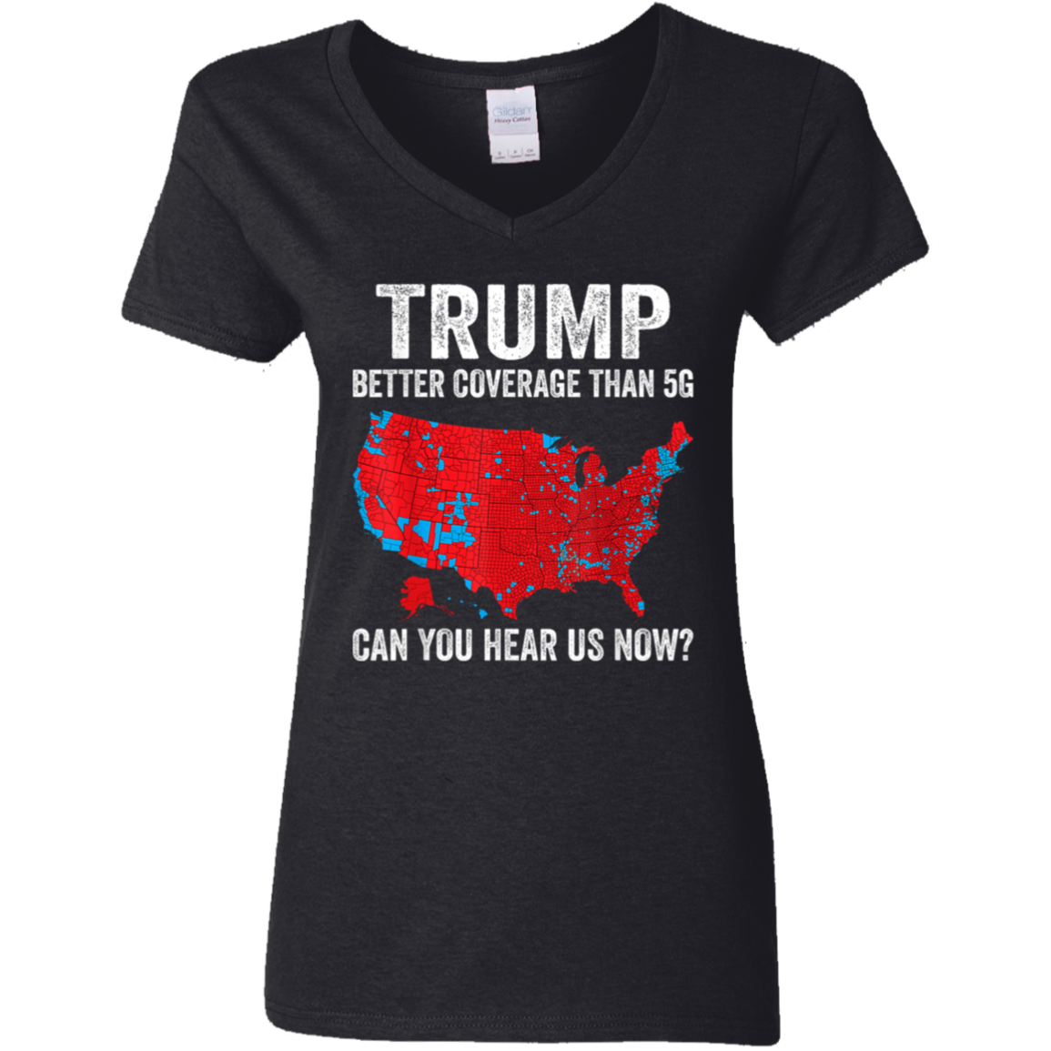 Trump Better Coverage Than 5G - Can You Hear Us Dark Shirt HA75 63844