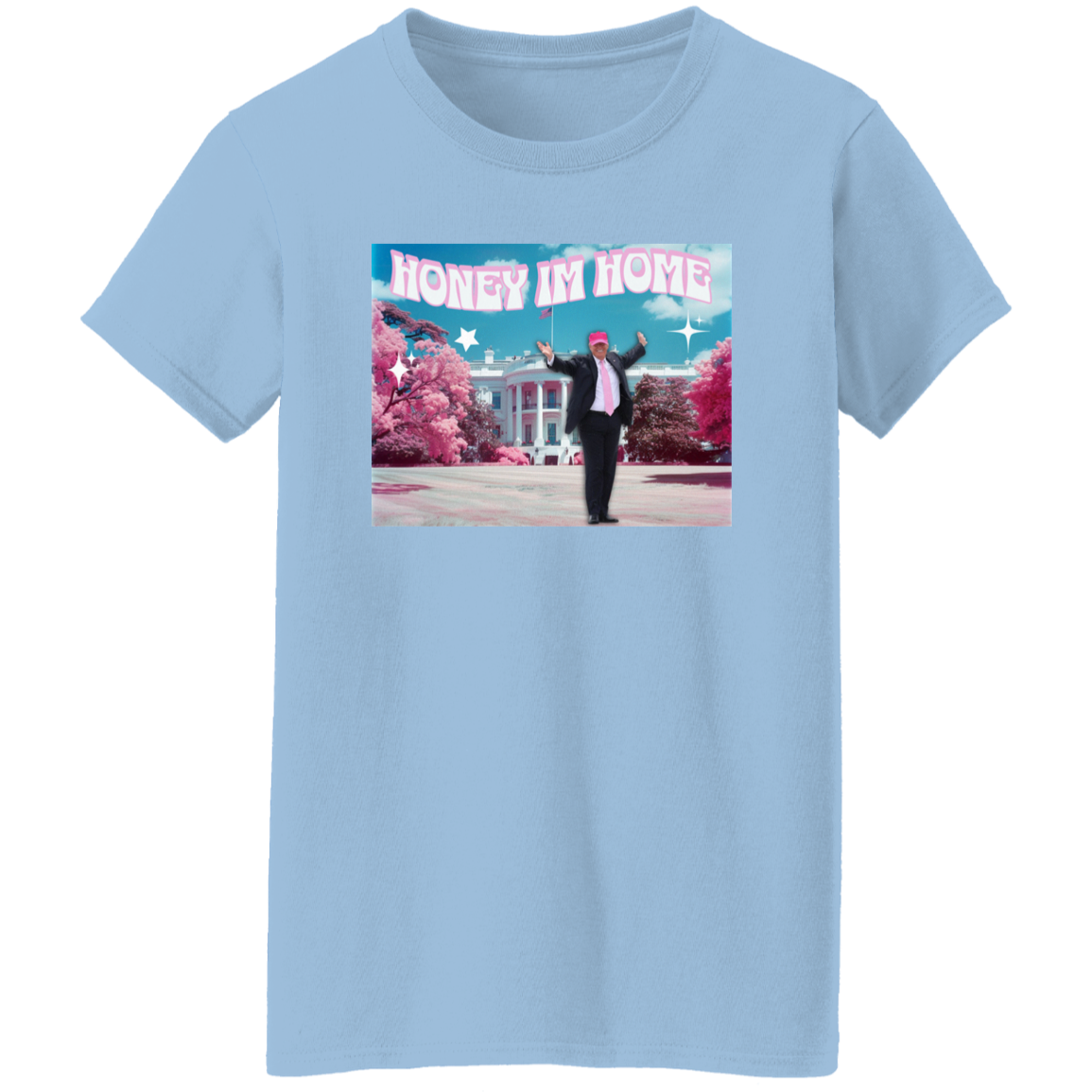 Honey I'm Home Trump Shirt DM01 62535