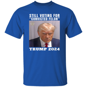 Still Voting for Convicted Felon Trump 2024 Shirt TH10 62695