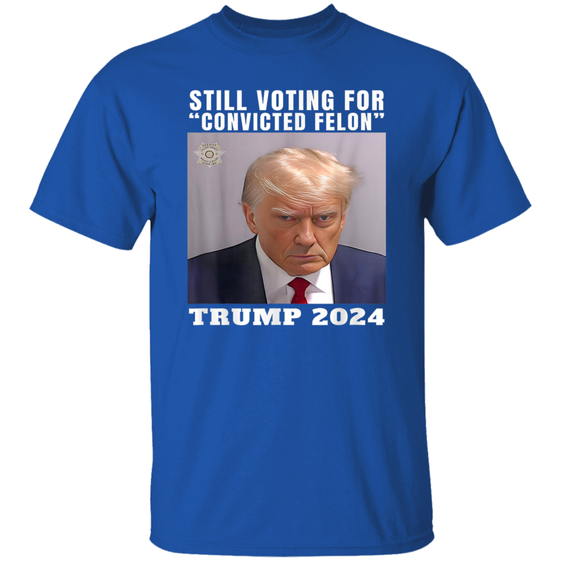 Still Voting for Convicted Felon Trump 2024 Shirt TH10 62695