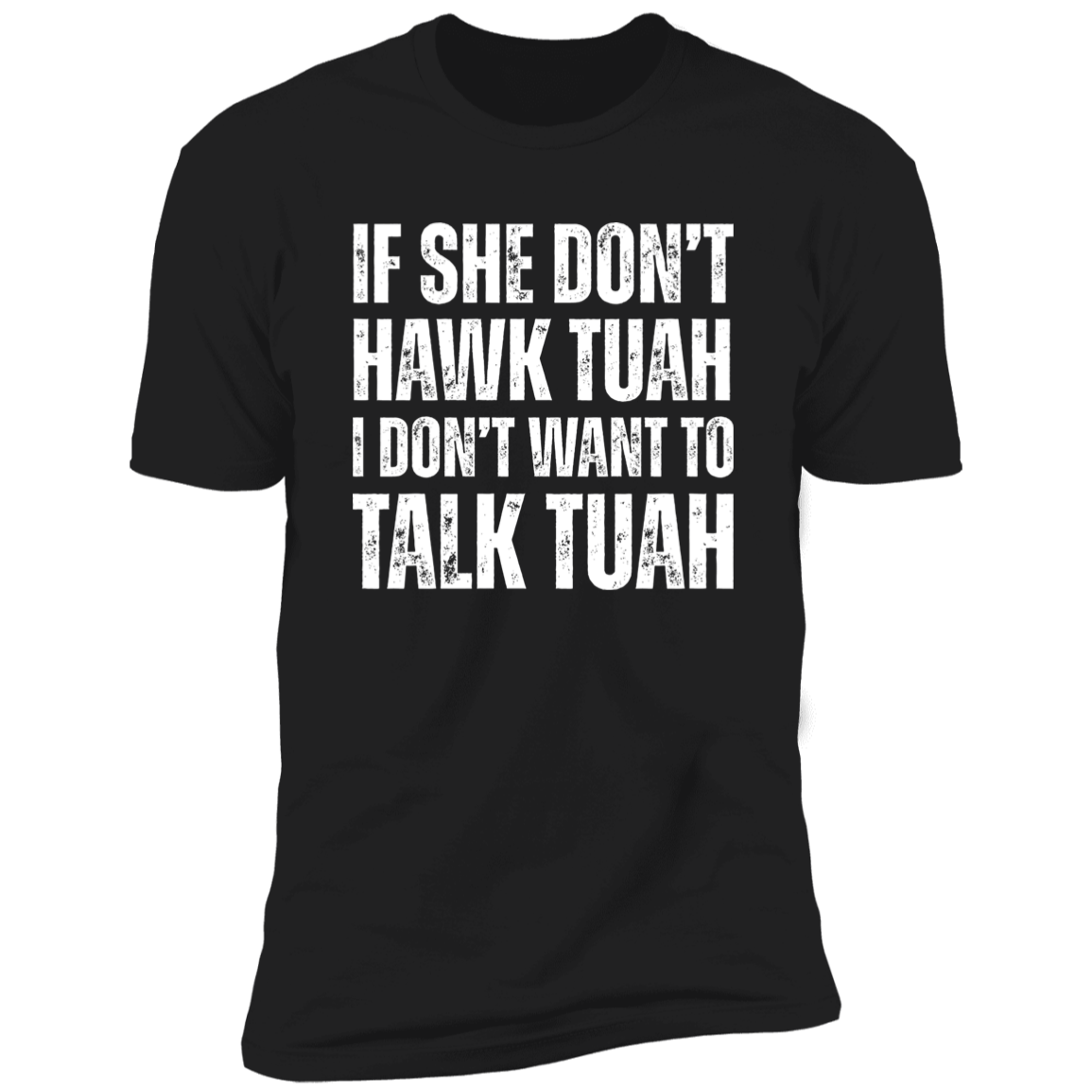 If SHE dont HAWK Tuah Shirt DM01 62913