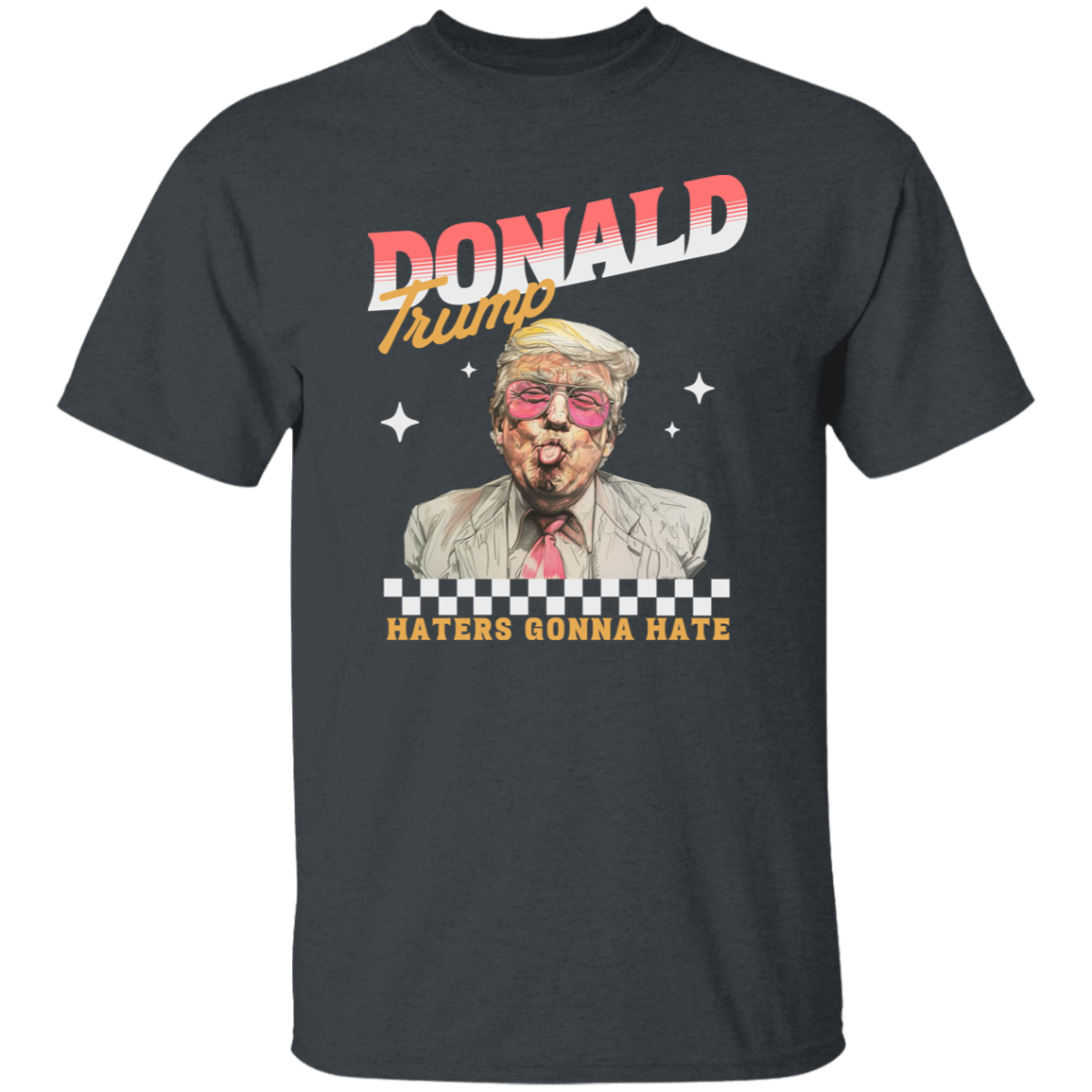 Haters Gonna Hate Trump Personalized Gift Shirt DM01 62585