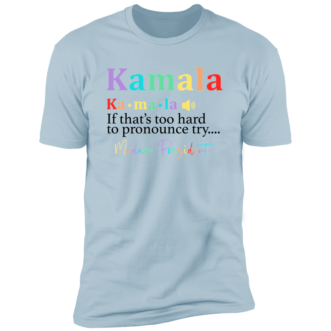 Madam President, Kamala Harris Bright Shirt HA75 63350
