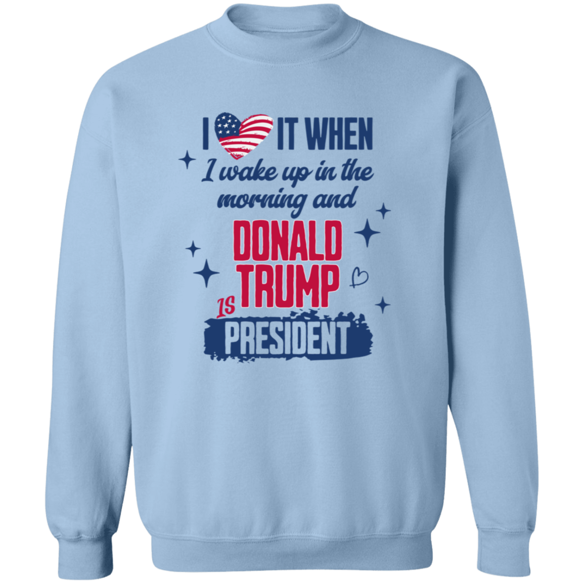 I Wake Up In The Morning And Donald Trump Is President Bright Shirt HO82 65256