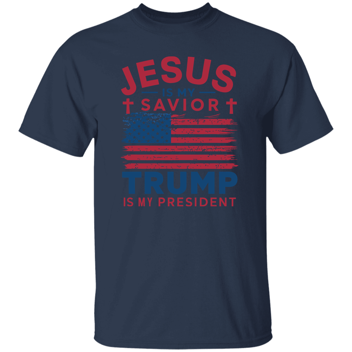 Jesus Is My Savior Trump Is My President Dark Shirt HO82 65324