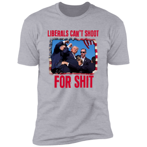 Liberals Can't Sh**t For Sh** Shirt HA75 63162