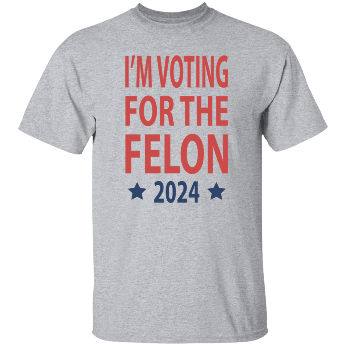 I'm Voting For The Felon President Trump 2024 Bright Shirt HO82 62660