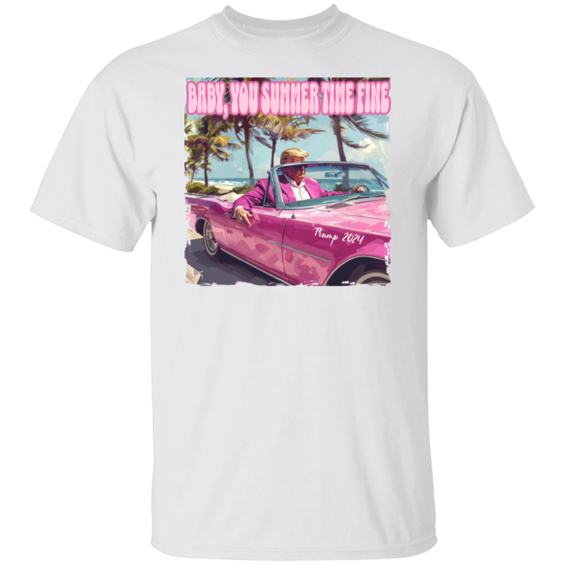 Baby You Summer Time Fine Trump Shirt TH10 62531