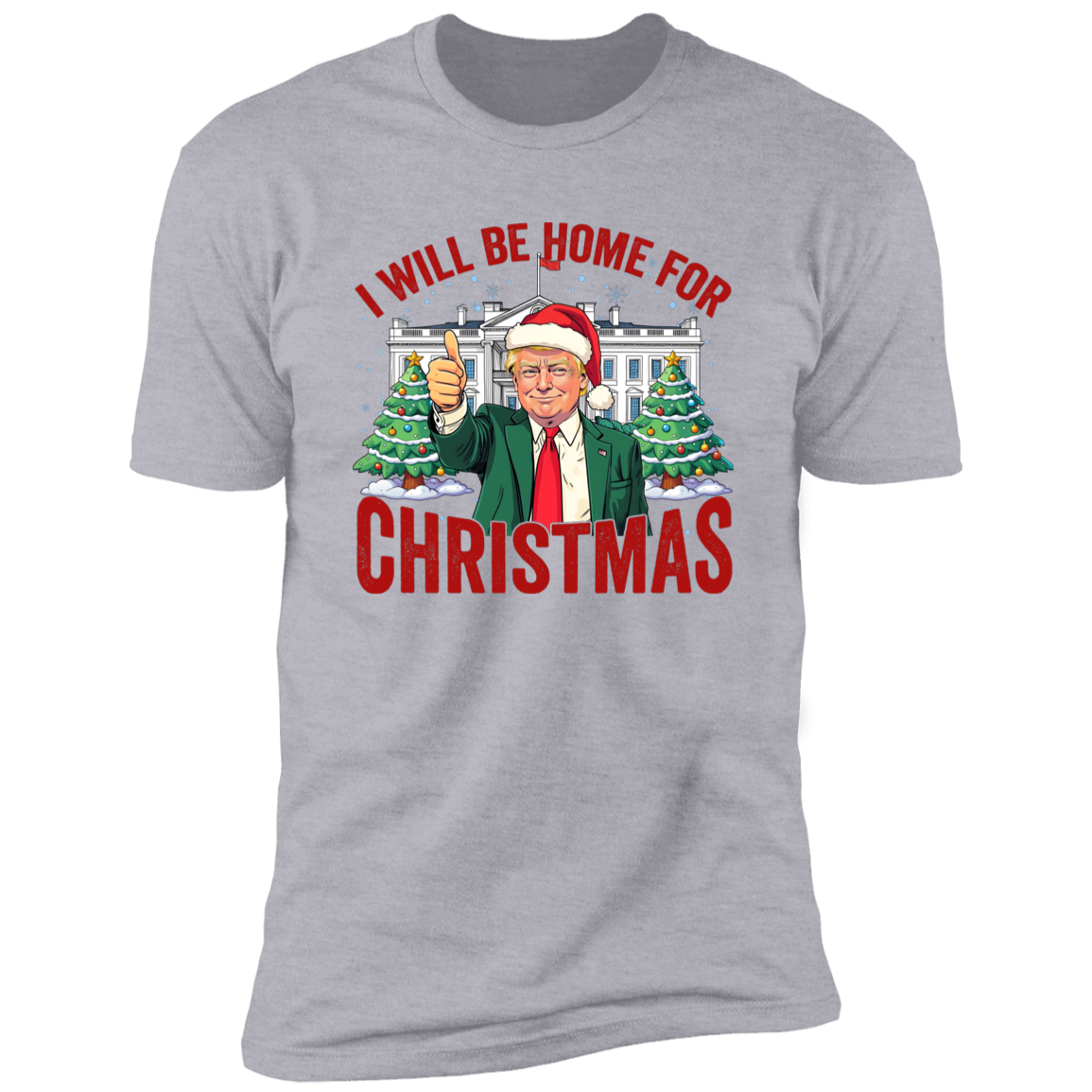 Trump I'll Be Home for Christmas, Humorous Trump Christmas Shirt HA75 63746