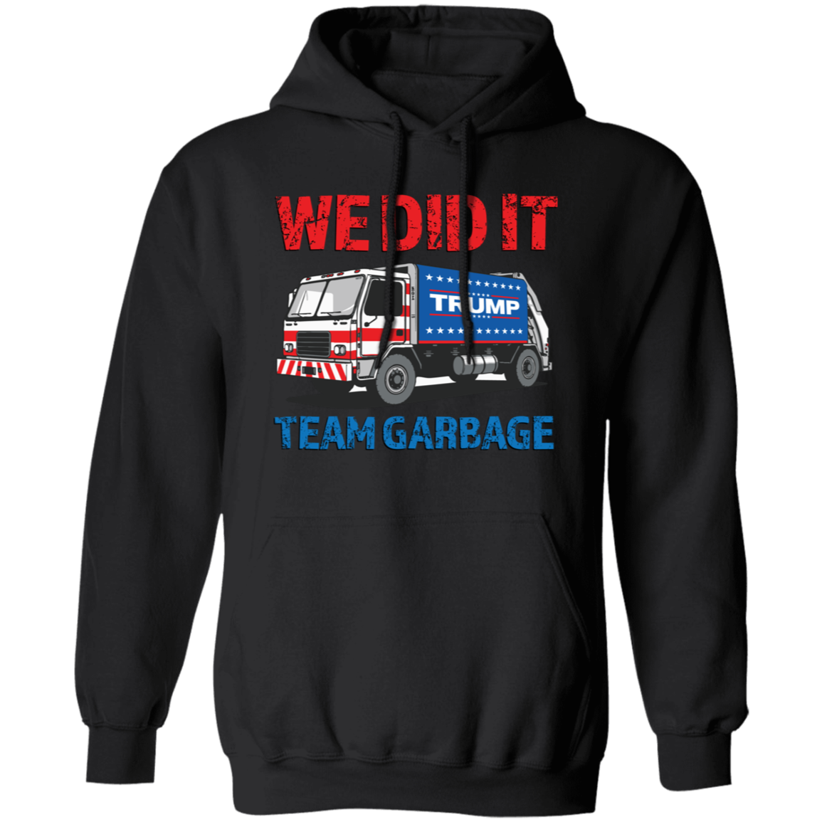 Donald Trump Team Garbage We Did It Shirt HO82 65210