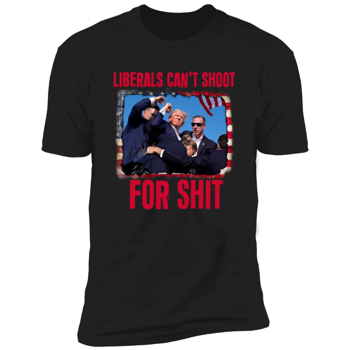 Liberals Can't Sh**t For Sh** Shirt HA75 63162