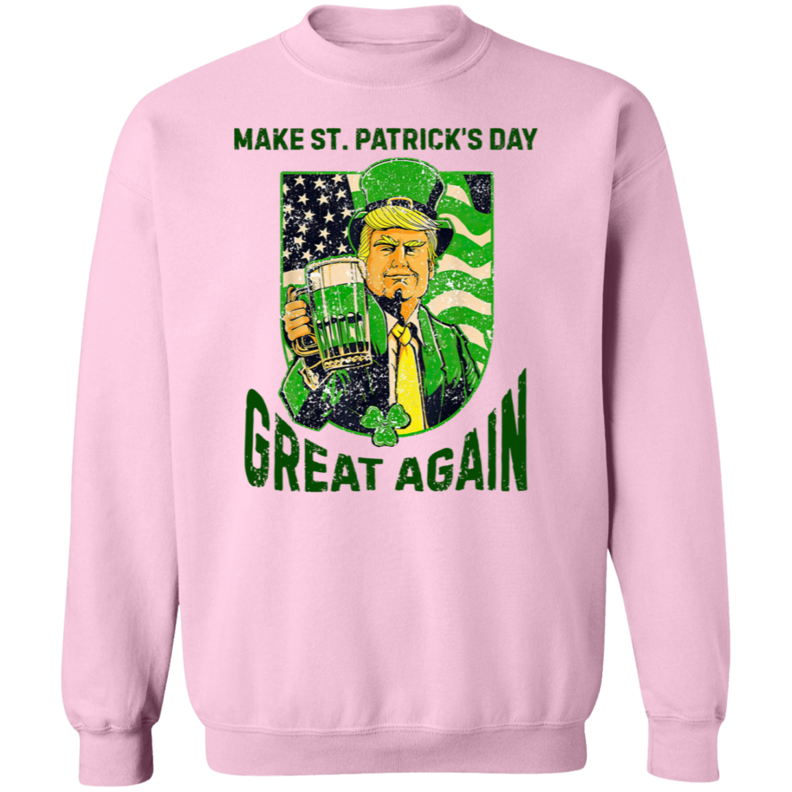 Donald Trump Make St Patrick's Day Great Again Bright Shirt Funny Trump Beer Drinking Shirt LM32 67182