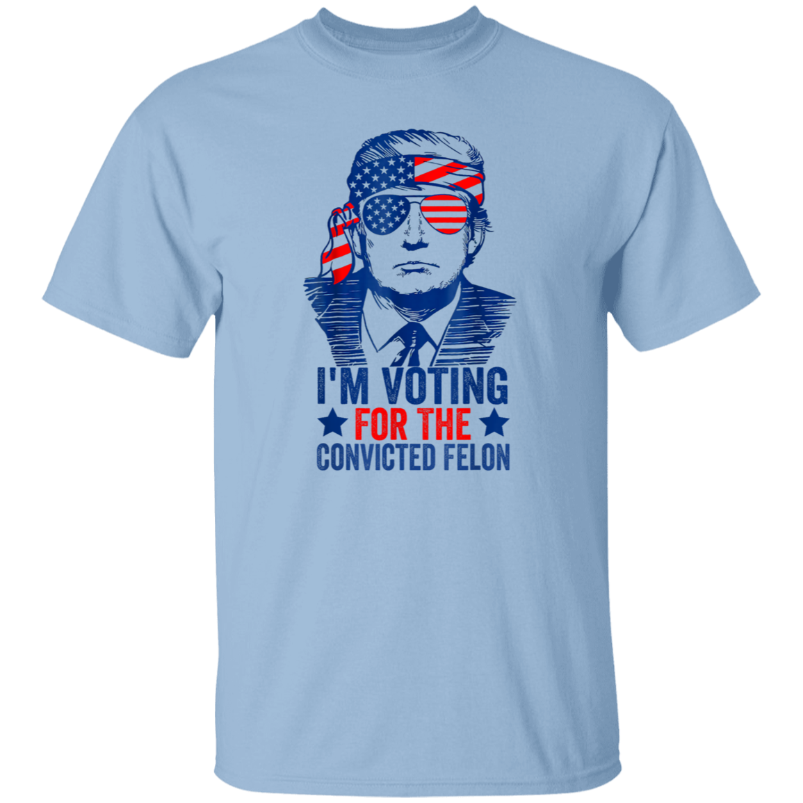 Trump I'm Voting For The Convicted Felon 2024 Shirt DM01 62815