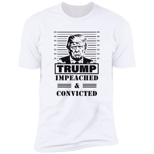 Trump Impeached And Convicted Shirt TH10 62817