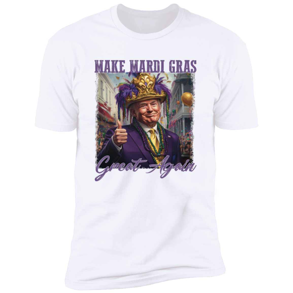 Trump Make Mardi Gras Great Again - Funny Trump Mardi Gras Bright Shirt CH07 67264