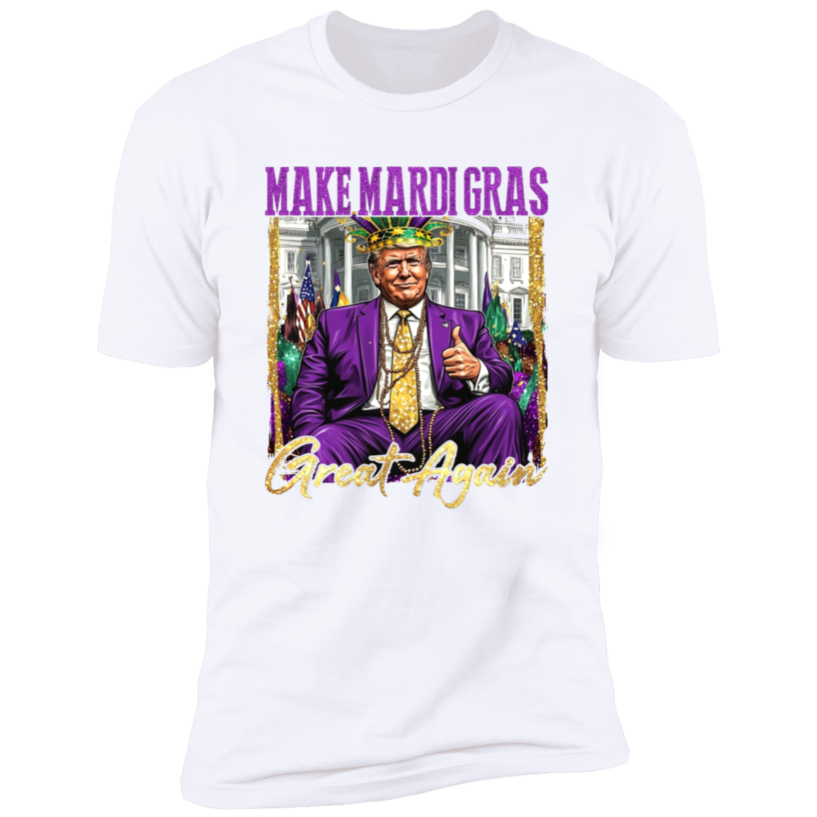 Trump Make Mardi Gras Great Again Bright Shirt Gift For Trump Lovers CH07 67284