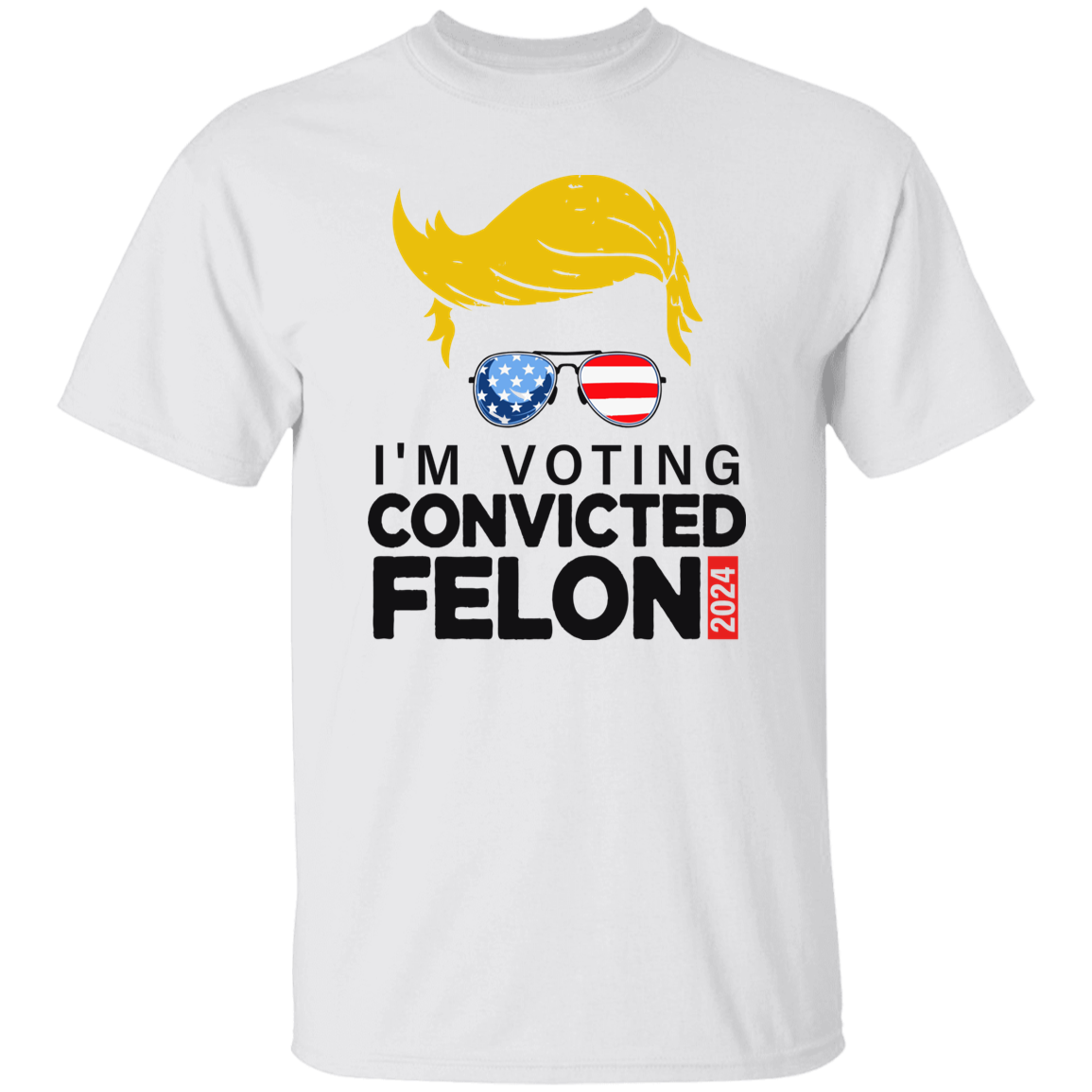 Donald Trump I'm Voting Convicted Felon 2024 Shirt DM01 62795