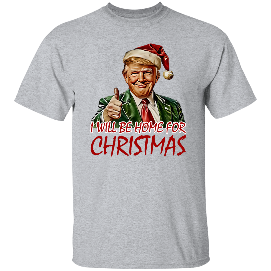 Trump I'll Be Home for Christmas - Humorous Trump Christmas Shirt HA75 63590