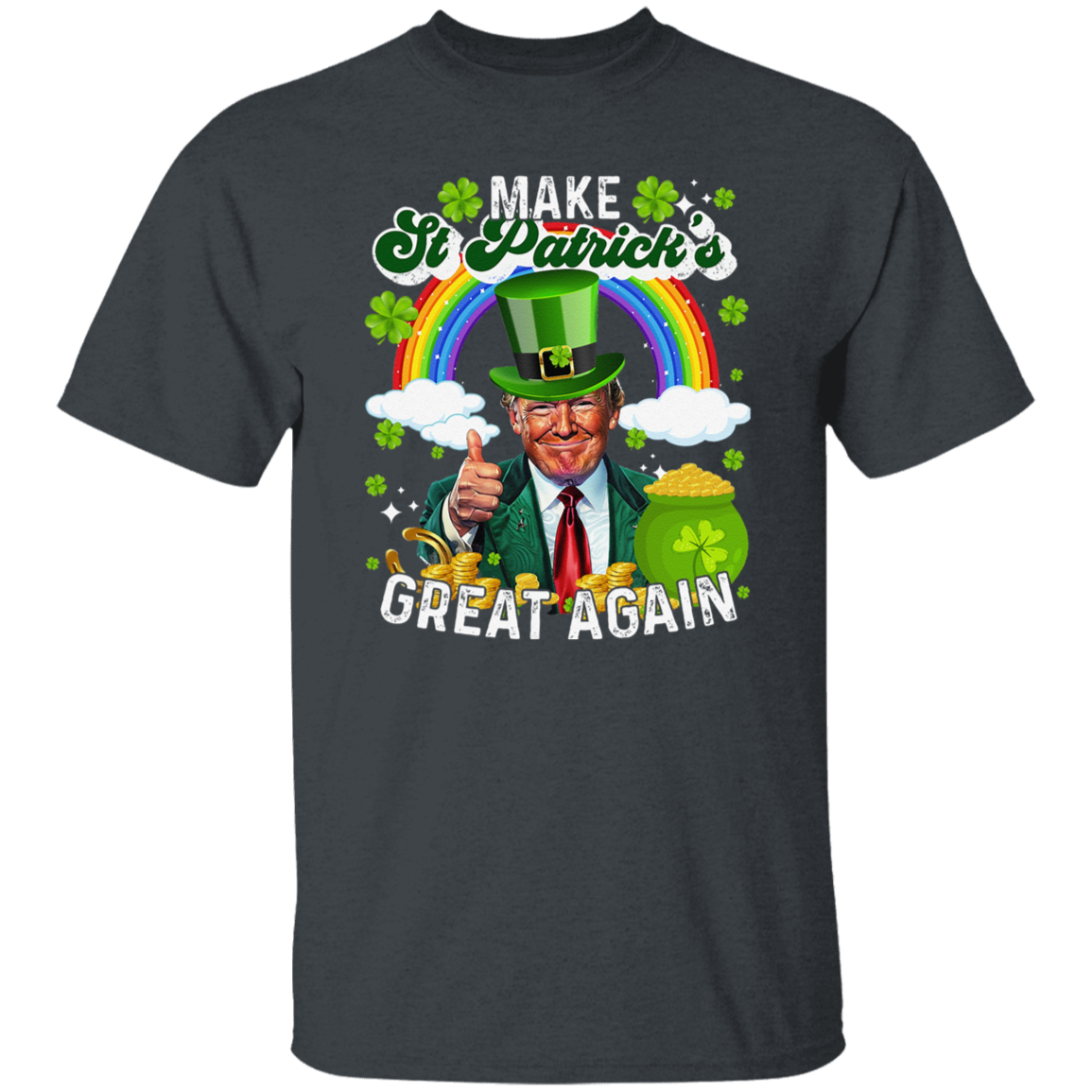 Make St Patrick's Day Great Again Funny Rich Trump Dark Shirt HO82 65608