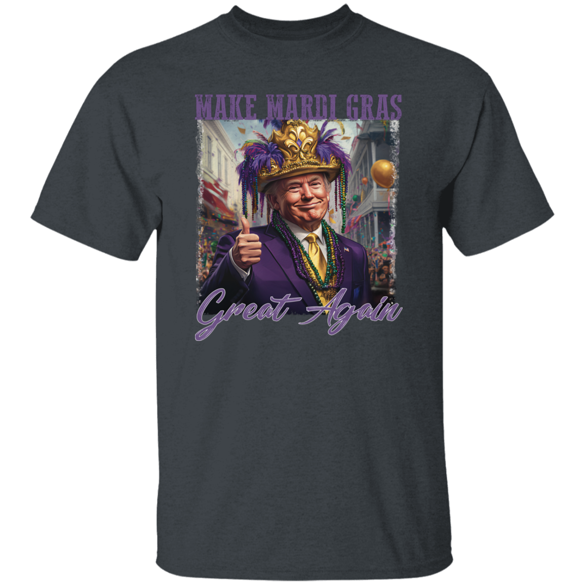 Trump Make Mardi Gras Great Again - Funny Trump Mardi Gras Dark Shirt CH07 67266
