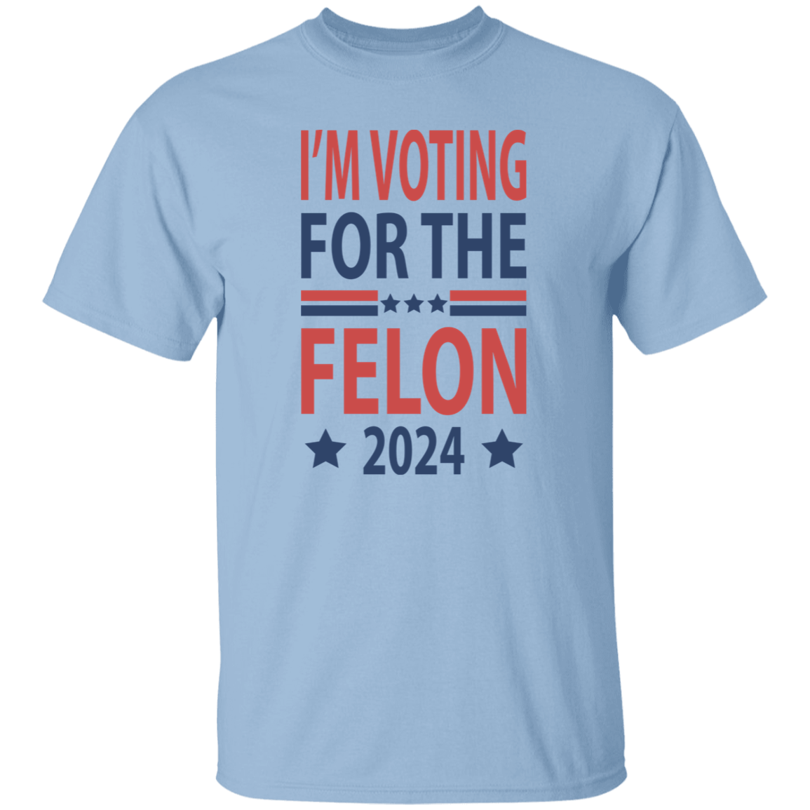 Independence Day I'm Voting For The Felon President Trump 2024 Bright Shirt HO82 62664