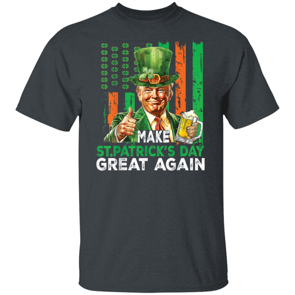 Donald Trump Beer Drinking Make St Patrick's Day Great Again Dark Shirt LM32 65139