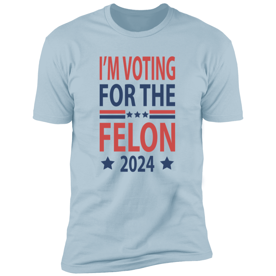 Independence Day I'm Voting For The Felon President Trump 2024 Bright Shirt HO82 62664