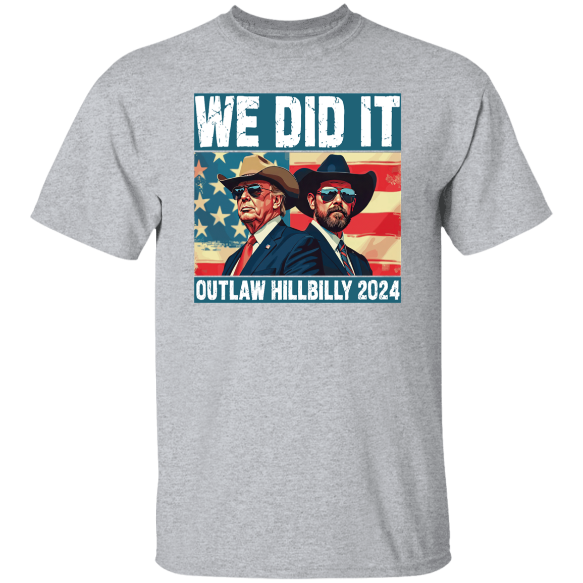 We Did It Outlaw Hillbilly 2024 Trump Vance Shirt N304 HA75 63898