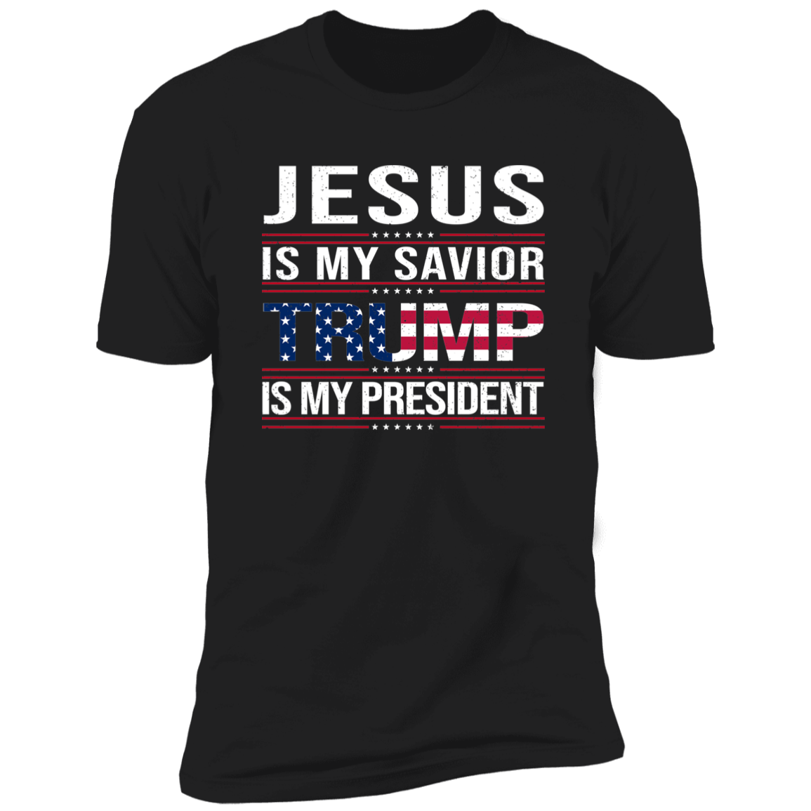Jesus Is My Savior Trump Is My President Dark Shirt HA75 64048