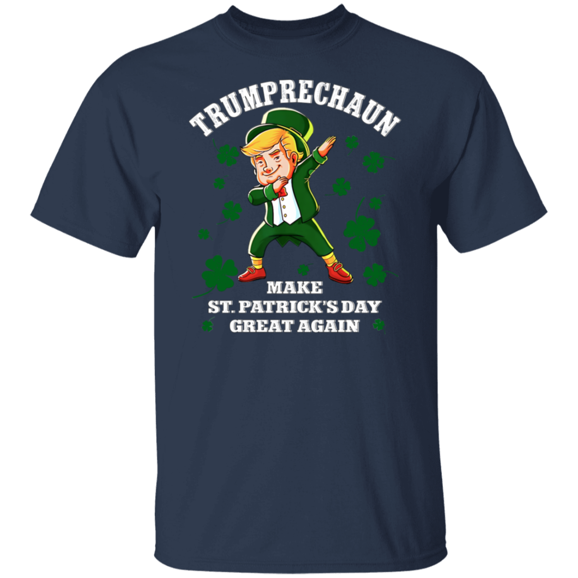 Trumprechaun Make St Patricks Day Great Again Shirt TH10 64291