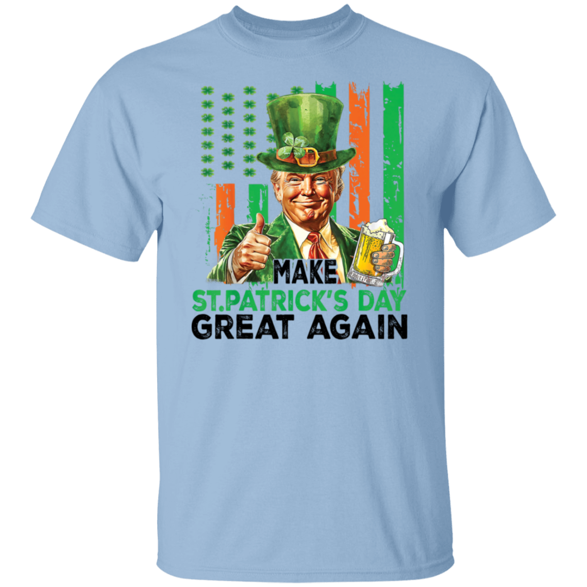 Donald Trump Beer Drinking Make St Patrick's Day Great Again Bright Shirt LM32 65137