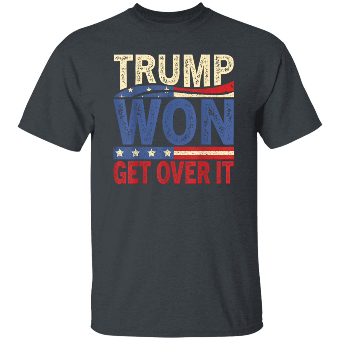 Get It Over Trump Won Dark Shirt HO82 65320